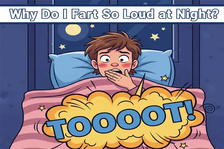 Why do I fart so loud at night
